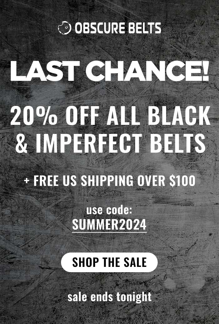 20% off all black belts and imperfect belts. Free US shipping over $100. Use code SUMMER2024 at check out on obscurebelts.com